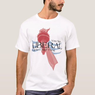 T-shirts Você diz o liberal