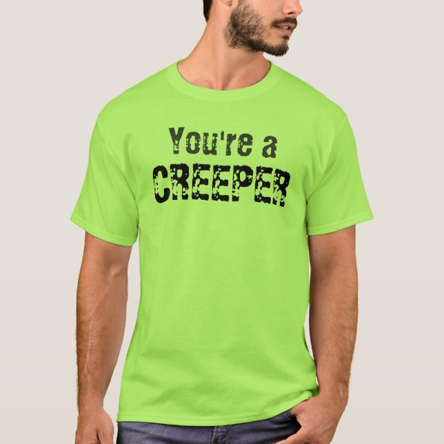 T-shirts Você é um creeper (Frente)