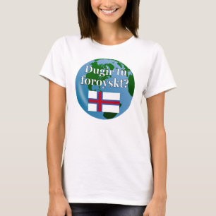T-shirts Você fala faroês? em faroês. Sinalizador e globo