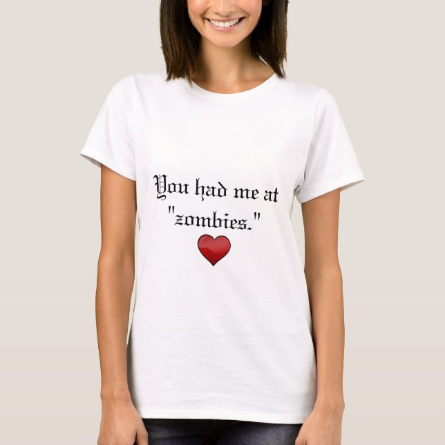 T-shirts Você Me Teve No Zombies (Frente)
