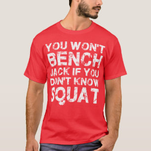 T-shirts Você não bench Jack se você não sabe a ocupa