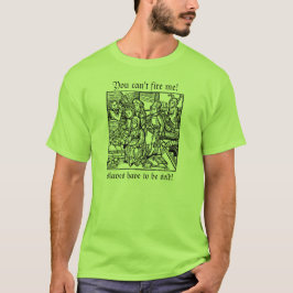 T-shirts Você não pode atear-me fogo!