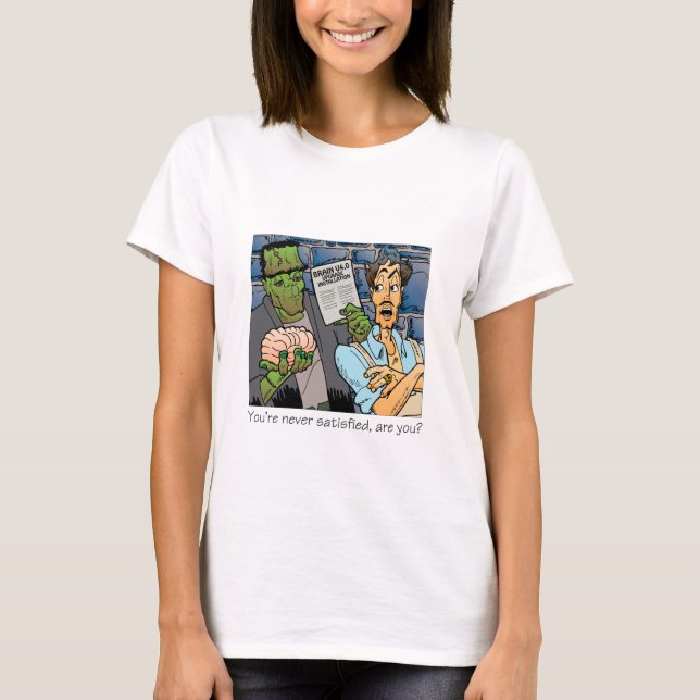 T-shirts Você nunca está satisfeito (Frente)