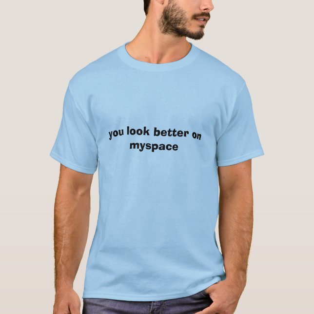 T-shirts você olha melhor no myspace (Frente)