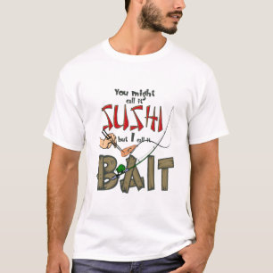 T-shirts Você pôde chamá-lo sushi