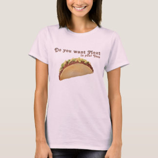 T-shirts Você quer a carne em seu Taco?