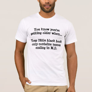 T-shirts Você sabe que você está obtendo mais idoso quan