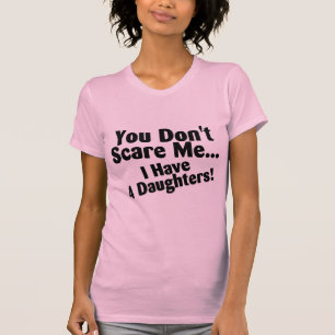 T-shirts Você susto mim eu não tenho quatro filhas