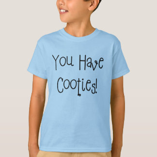 T-shirts Você tem Cooties!
