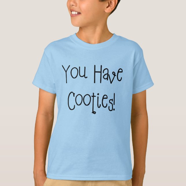 T-shirts Você tem Cooties! (Frente)