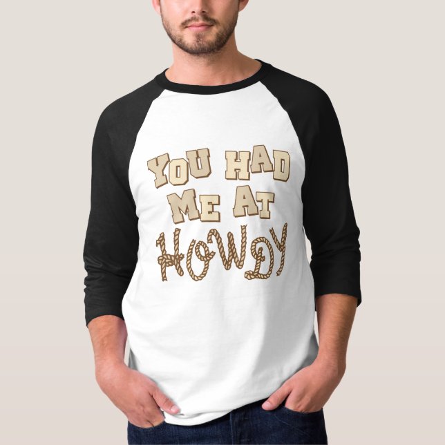 T-shirts Você teve-me em Howdy (Frente)