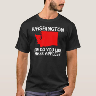 T-shirts Washington - como fazem você gostam destas maçãs?