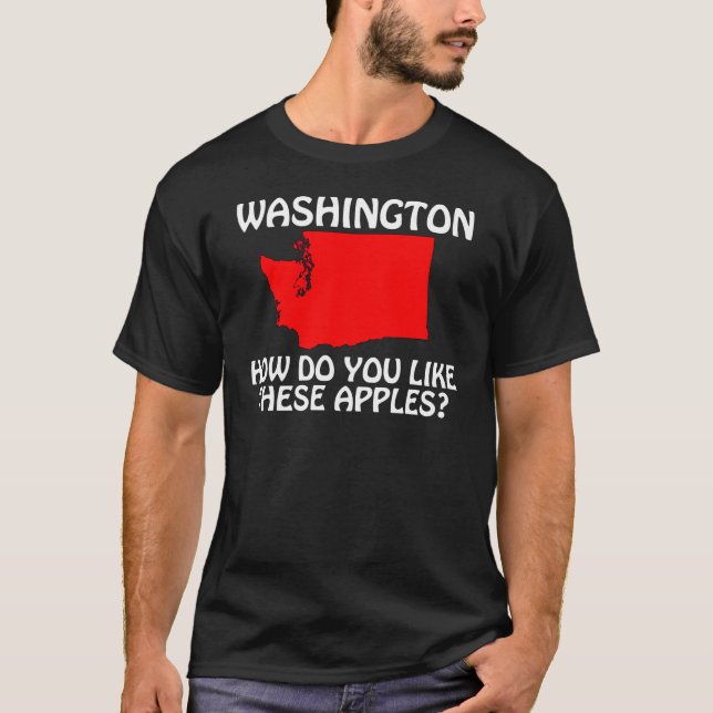 T-shirts Washington - como fazem você gostam destas maçãs? (Frente)