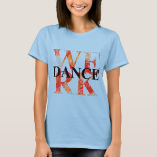 T-SHIRTS WERK DANCE