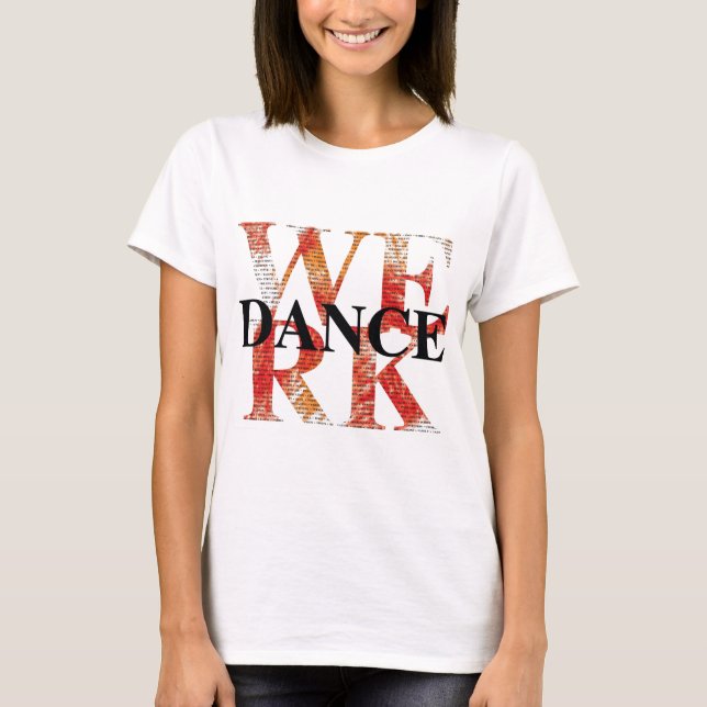T-SHIRTS WERK DANCE (Frente)