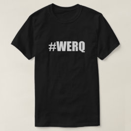 T-shirts #WERQ Hash Tag Werq Trabalha It Hashtag Diva Dança