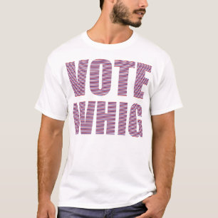 T-shirts Whig do voto