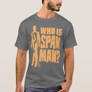 T-SHIRTS WHO É O SPAM HOMEM?