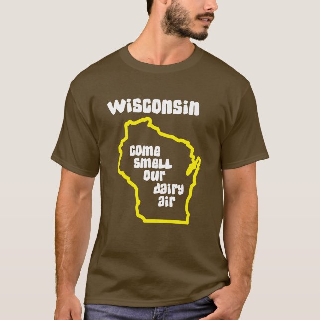 T-shirts Wisconsin vem cheiro nosso ar da leiteria (Frente)