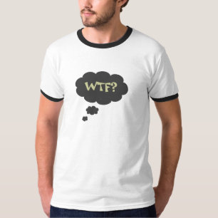 T-SHIRTS WTF