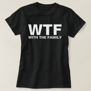 T-shirts WTF: Com o acrônimo Família Humor