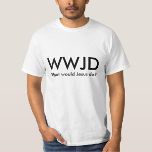 T-shirts WWJD - What would jesus do?