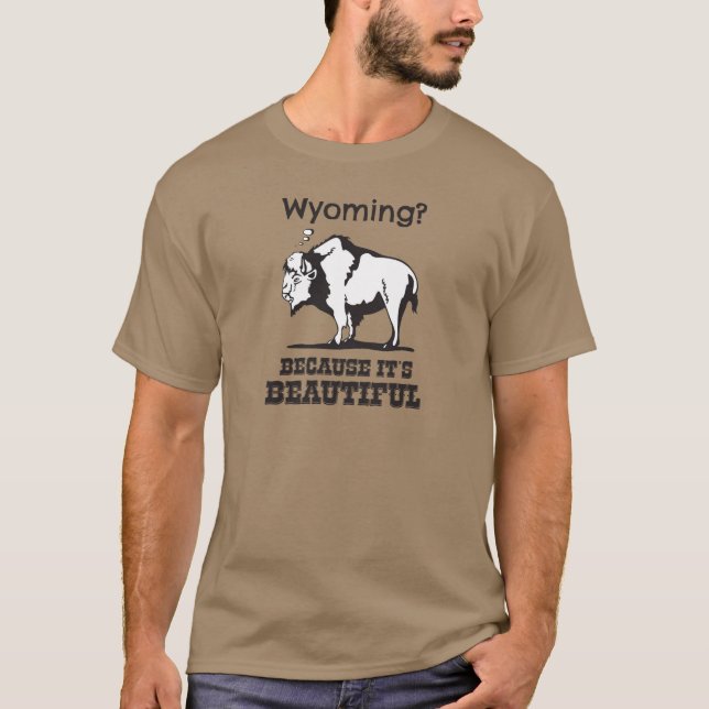 T-shirts Wyoming? Porque é lindo (Frente)