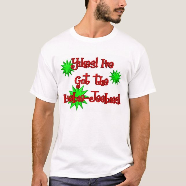 T-shirts Yikes! I've obteve os Heebie-Jeebies! (Frente)