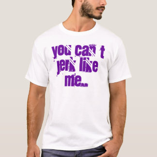 T-shirts you can´t jerk like me..
