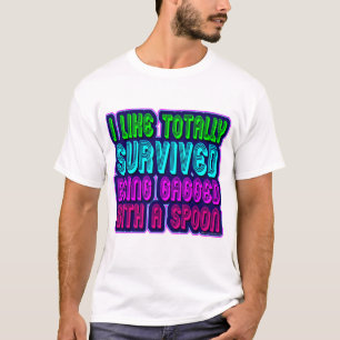 T-shirts Zangado com um sobrevivente da colher!