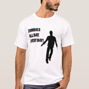 T-SHIRTS ZOMBIS O DIA INTEIRO. CADA DIA!