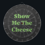Tabla Dardos $how Me The Cheese<br><div class="desc">My passion for design</div>