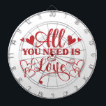 Tabla Dardos Tipografia de Tabuleiro de Dardos Tudo o que Você<br><div class="desc">design de tipografia "Tudo o que você precisa é amor" para celebrar o dia dos namorados com seus entes queridos. Faz um presente perfeito para você e seus entes queridos para tornar este dia dos namorados especial.</div>