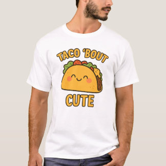 TACO ‘BOUT CUTE – Funny Taco T-Shirt