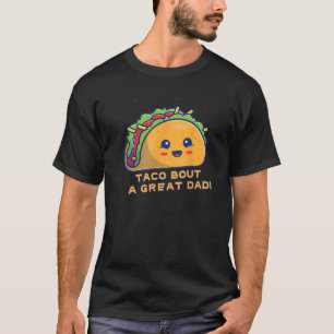 Taco Sobre Um Ótimo Pai! Camiseta Masculina de Pia