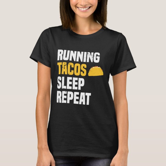 Tacos em execução Dormir Repetir Camisa de Trabalh (Frente)