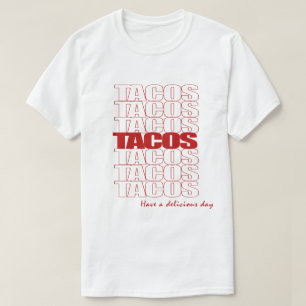 Tacos. Tenha um t-shirt delicioso do dia
