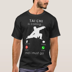 Tai chi está ligando e eu tenho que ir camiseta m