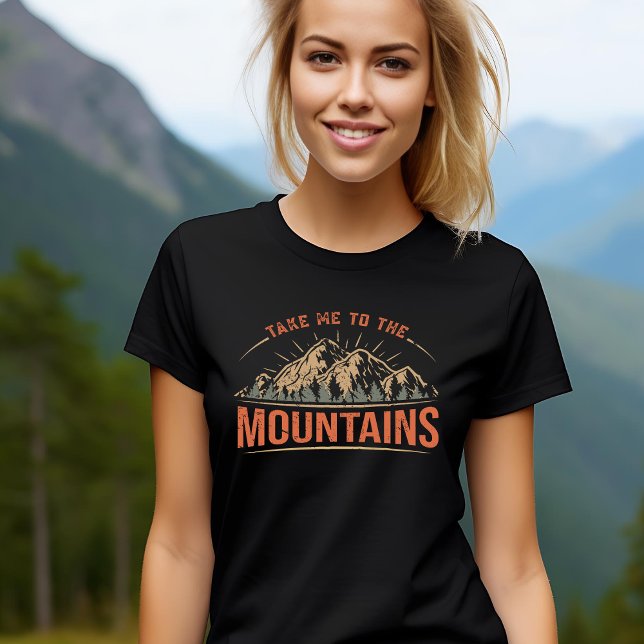 Take Me To The Mountains T-Shirt (Criador carregado)