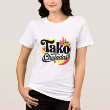 "Tako Chuladas" Camiseta Divertida de Comida Mexic