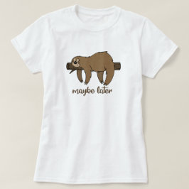 Talvez Camiseta de Preguiça Preguiçosa Layer