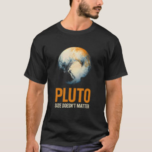 Tamanho de Plutão Não Importa Astronomia Camiseta 