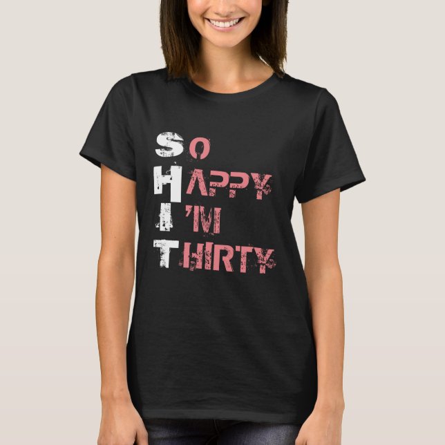 TÃO FELIZ PORQUE EU TENHO TRINTA ANOS Camiseta (Frente)