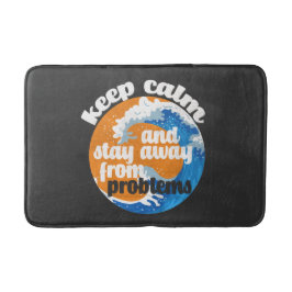 Tapete De Banheiro Mantenha-se calma e fique longe dos problemas