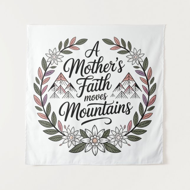 Tapete De Parede A Fé de uma Mãe Move Montanhas (Frente)