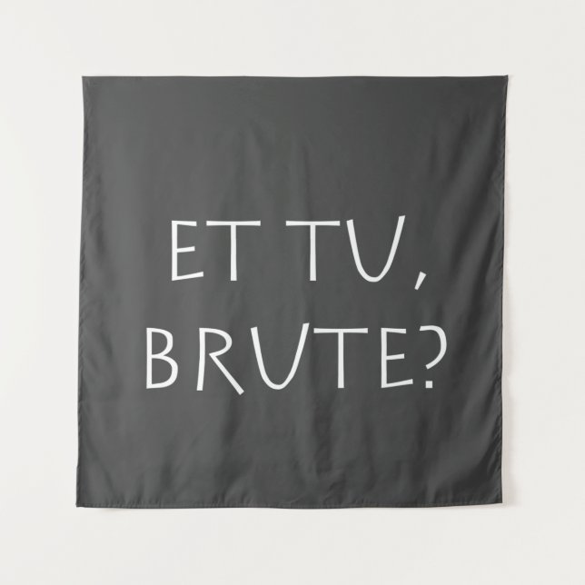 Tapete De Parede Et tu Brute (Frente)