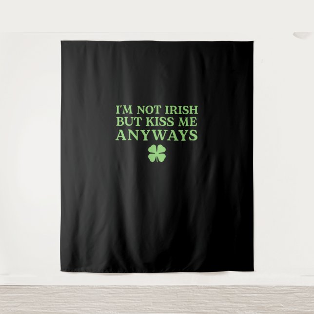 Tapete De Parede Eu não sou irlandês, mas beije-me de qualquer form (Frente)