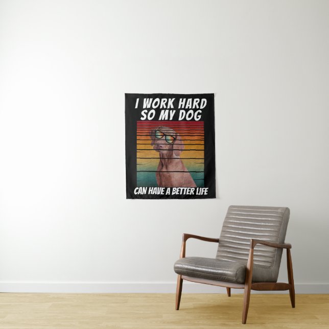 Tapete De Parede Eu trabalho duro para que meu cachorro possa ter u (In Situ)