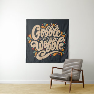 Tapete De Parede Gobble Till You Wobble