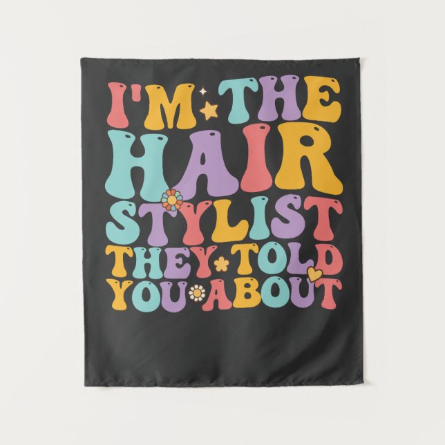 Tapete De Parede Groovy Eu Sou O Cabeleireiro Que Eles Disseram Sob (Frente)